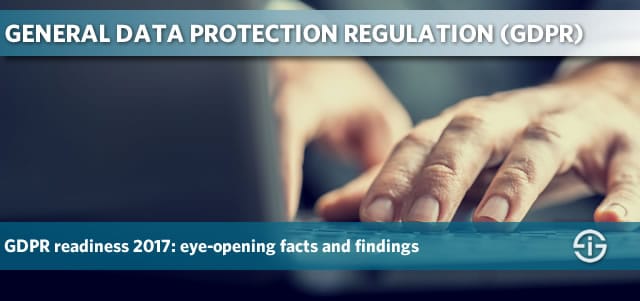 General Data Protection Regulation 2017 - eye-opening facts and findings on GDPR readiness